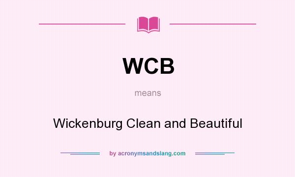 What does WCB mean? It stands for Wickenburg Clean and Beautiful