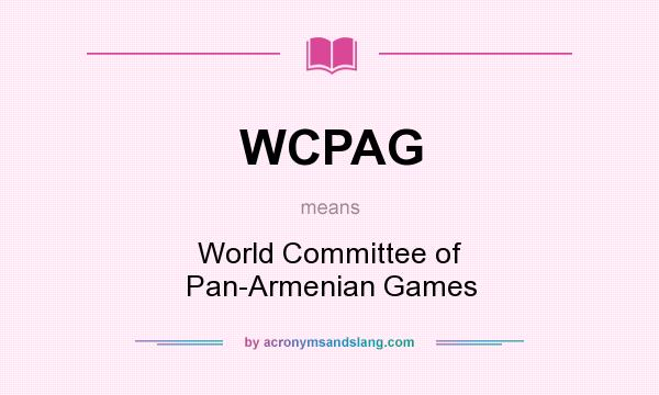 What does WCPAG mean? It stands for World Committee of Pan-Armenian Games