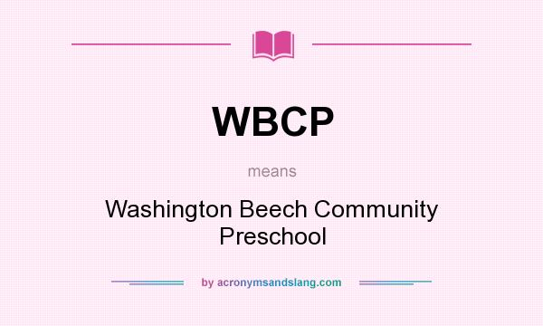 What does WBCP mean? It stands for Washington Beech Community Preschool