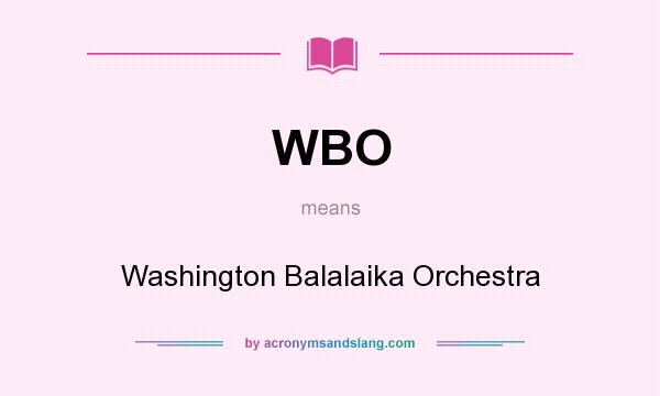 What does WBO mean? It stands for Washington Balalaika Orchestra