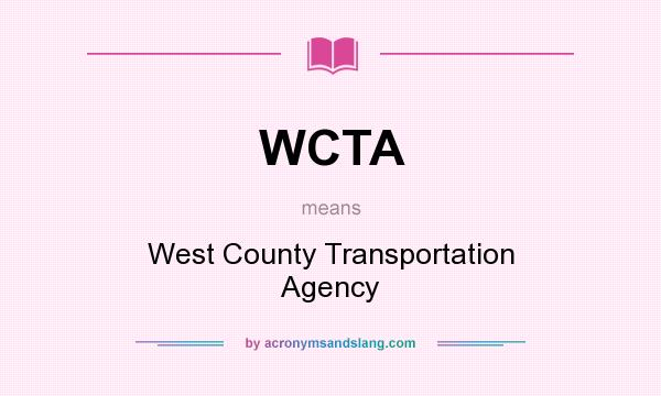 What does WCTA mean? It stands for West County Transportation Agency