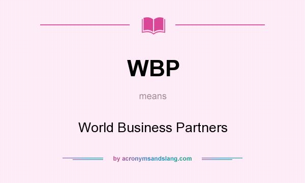 What does WBP mean? It stands for World Business Partners