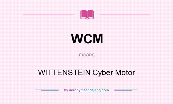 What does WCM mean? It stands for WITTENSTEIN Cyber Motor
