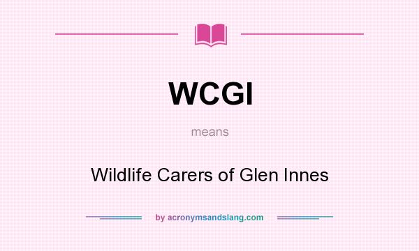 What does WCGI mean? It stands for Wildlife Carers of Glen Innes