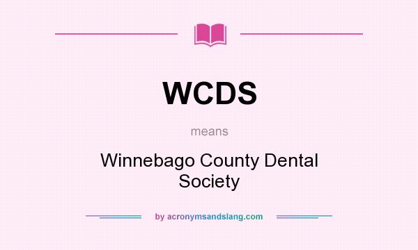 What does WCDS mean? It stands for Winnebago County Dental Society