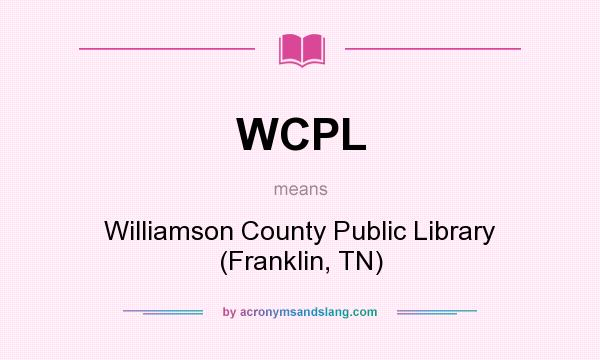 What does WCPL mean? It stands for Williamson County Public Library (Franklin, TN)