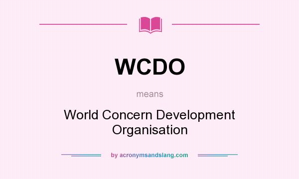 What does WCDO mean? It stands for World Concern Development Organisation