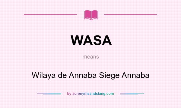 What does WASA mean? It stands for Wilaya de Annaba Siege Annaba
