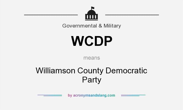 What does WCDP mean? It stands for Williamson County Democratic Party