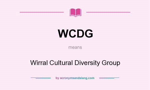 What does WCDG mean? It stands for Wirral Cultural Diversity Group