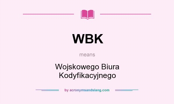 What does WBK mean? It stands for Wojskowego Biura Kodyfikacyjnego