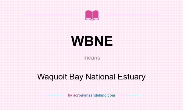What does WBNE mean? It stands for Waquoit Bay National Estuary