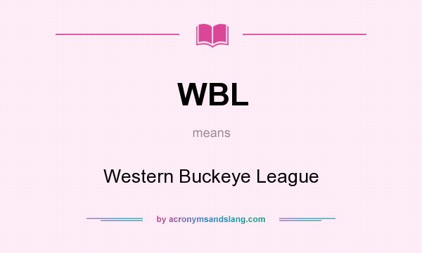 What does WBL mean? It stands for Western Buckeye League