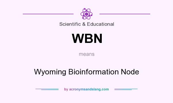 What does WBN mean? It stands for Wyoming Bioinformation Node