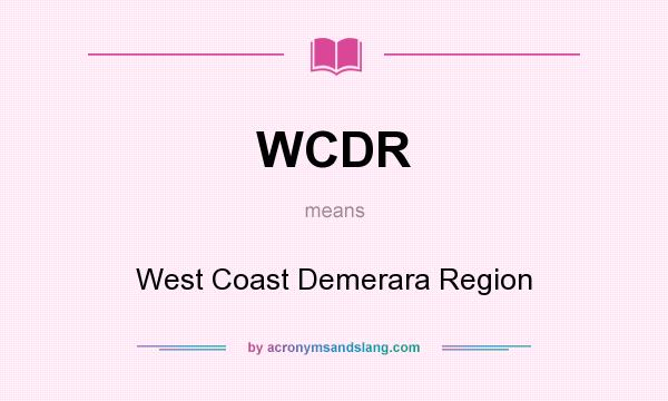What does WCDR mean? It stands for West Coast Demerara Region
