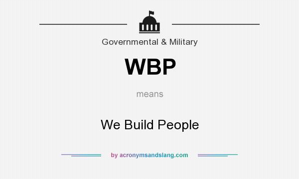 What does WBP mean? It stands for We Build People