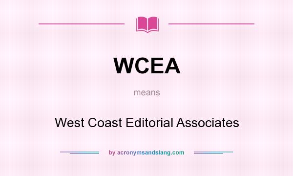 What does WCEA mean? It stands for West Coast Editorial Associates