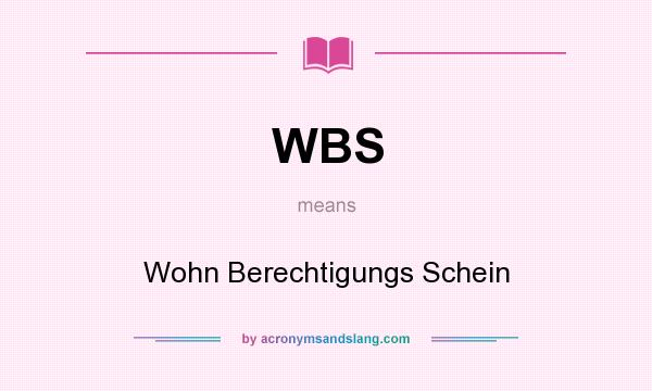 What does WBS mean? It stands for Wohn Berechtigungs Schein