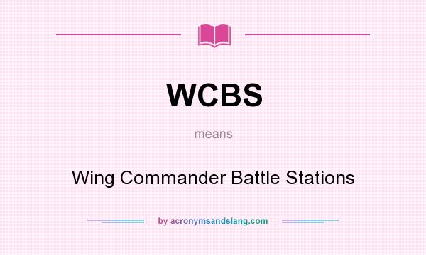 What does WCBS mean? It stands for Wing Commander Battle Stations