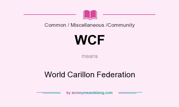 What does WCF mean? It stands for World Carillon Federation