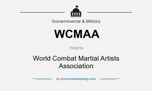 What does WCMAA mean? It stands for World Combat Martial Artists Association