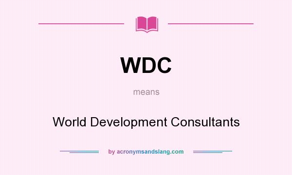 What does WDC mean? It stands for World Development Consultants