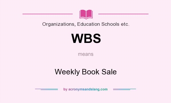 What does WBS mean? It stands for Weekly Book Sale