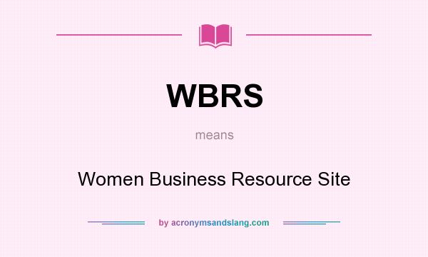 What does WBRS mean? It stands for Women Business Resource Site