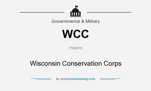 What does WCC mean? It stands for Wisconsin Conservation Corps