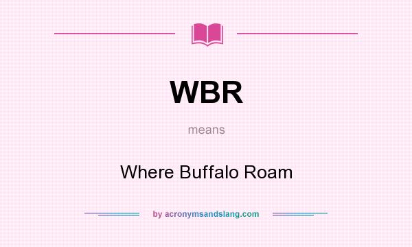 What does WBR mean? It stands for Where Buffalo Roam