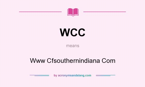 What does WCC mean? It stands for Www Cfsouthernindiana Com