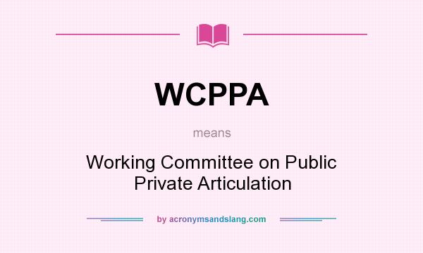 What does WCPPA mean? It stands for Working Committee on Public Private Articulation
