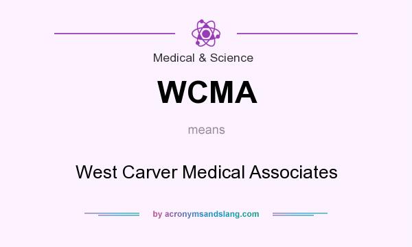 What does WCMA mean? It stands for West Carver Medical Associates