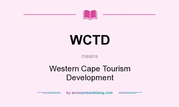 What does WCTD mean? It stands for Western Cape Tourism Development