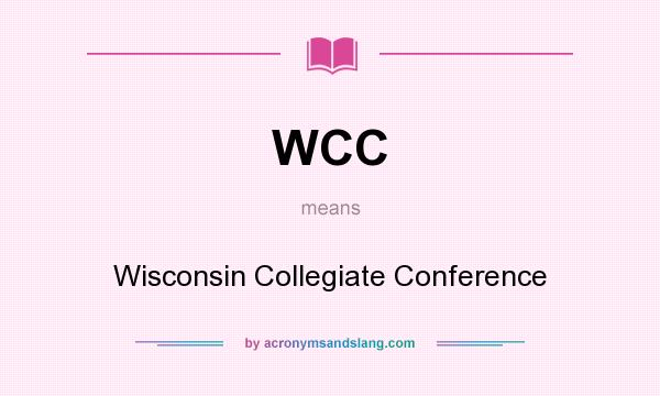 What does WCC mean? It stands for Wisconsin Collegiate Conference