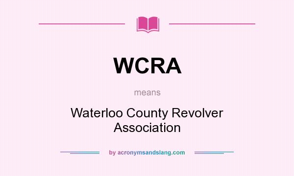 What does WCRA mean? It stands for Waterloo County Revolver Association