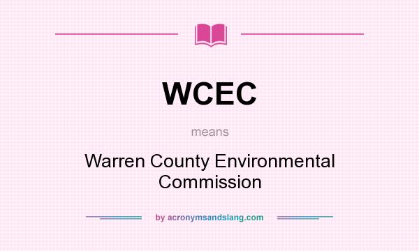 What does WCEC mean? It stands for Warren County Environmental Commission
