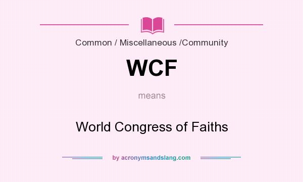 What does WCF mean? It stands for World Congress of Faiths