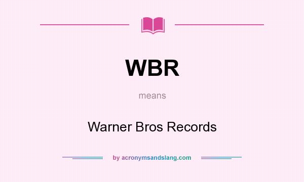 What does WBR mean? It stands for Warner Bros Records