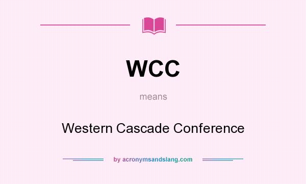 What does WCC mean? It stands for Western Cascade Conference