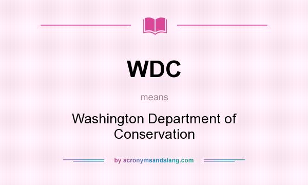 What does WDC mean? It stands for Washington Department of Conservation