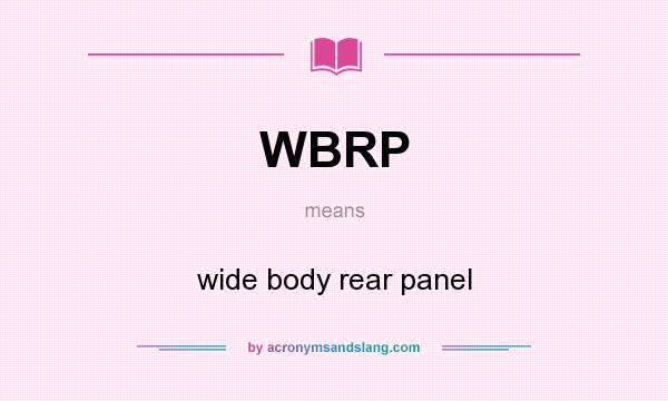 What does WBRP mean? It stands for wide body rear panel