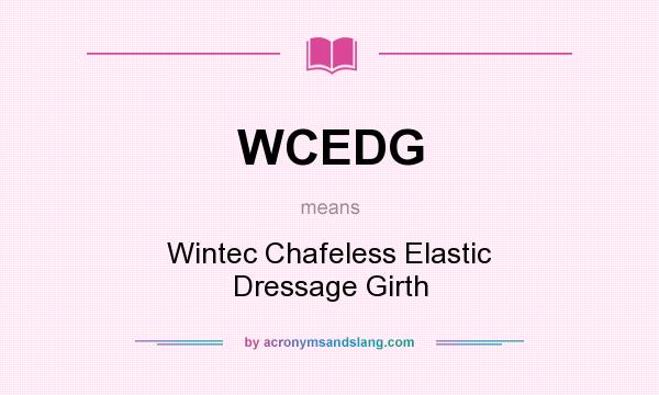 What does WCEDG mean? It stands for Wintec Chafeless Elastic Dressage Girth