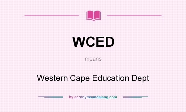 What does WCED mean? It stands for Western Cape Education Dept