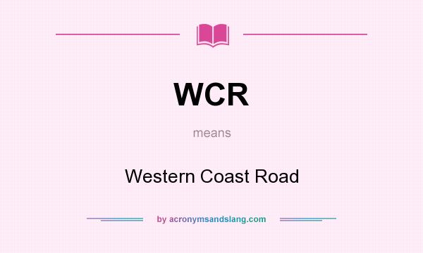 What does WCR mean? It stands for Western Coast Road