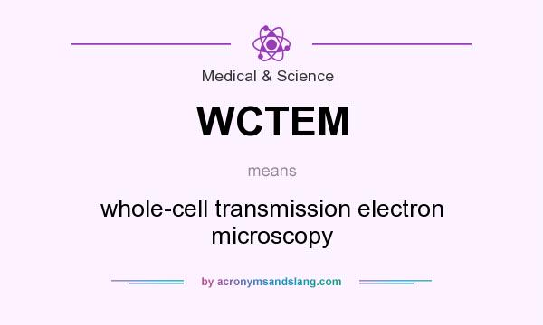 What does WCTEM mean? It stands for whole-cell transmission electron microscopy