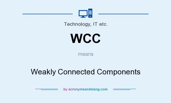 What does WCC mean? It stands for Weakly Connected Components