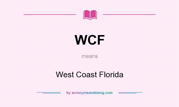 What does WCF mean? It stands for West Coast Florida