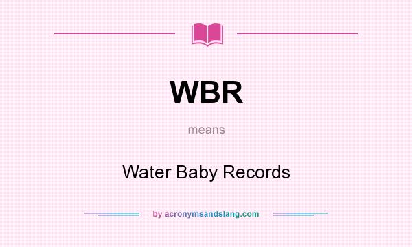 What does WBR mean? It stands for Water Baby Records