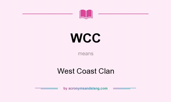 What does WCC mean? It stands for West Coast Clan